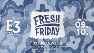 Fresh Friday im E3 Dorfen
